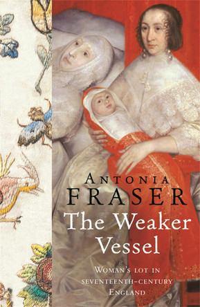 The Weaker Vessel by Lady Antonia Fraser 9781842126356 [USED COPY]