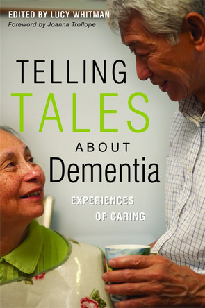 Telling Tales About Dementia: Experiences of Caring by Lucy Whitman 9781843109419 [USED COPY]
