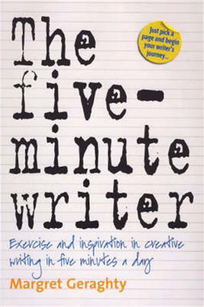 The Five-Minute Writer 2nd Edition: Exercise and Inspiration in Creative Writing in Five Minutes a Day by Margret Geraghty 9781845283391 [USED COPY]