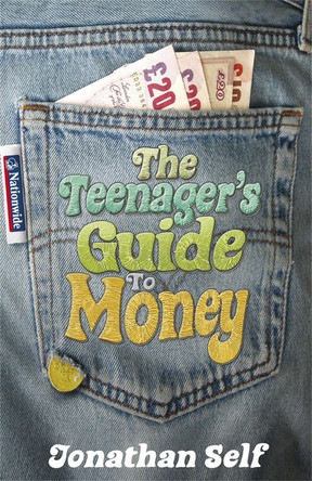 The Teenager's Guide to Money by Jonathan Self 9781847242020 [USED COPY]