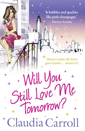 Will You Still Love Me Tomorrow? by Claudia Carroll 9781847562104 [USED COPY]