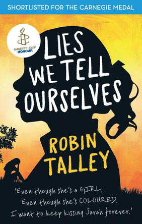 Lies We Tell Ourselves: Winner of the 2016 Inaugural Amnesty Honour by Robin Talley 9781848452923 [USED COPY]