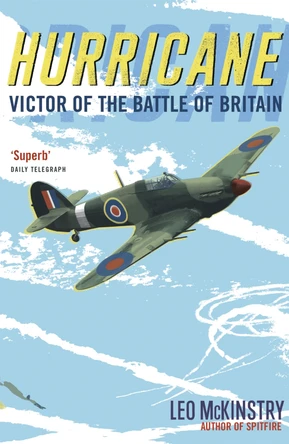 Hurricane: Victor of the Battle of Britain by Leo McKinstry 9781848543416 [USED COPY]