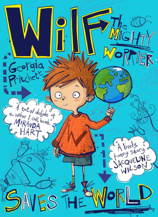 Wilf the Mighty Worrier Saves the World: Book 1 by Georgia Pritchett 9781848668614 [USED COPY]