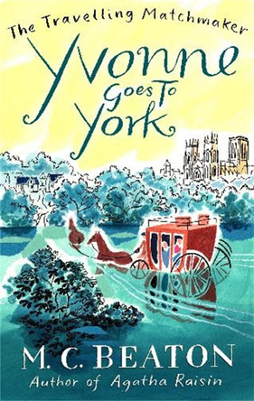 Yvonne Goes to York by M. C. Beaton 9781849014847 [USED COPY]