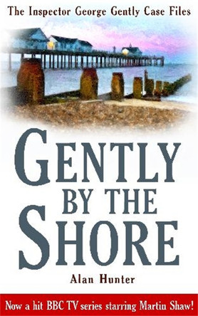 Gently By The Shore by Mr. Alan Hunter 9781849014991 [USED COPY]