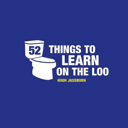 52 Things to Learn on the Loo by Hugh Jassburn 9781849537841 [USED COPY]
