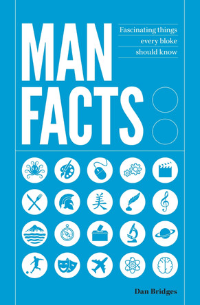 Man Facts: Fascinating Things Every Bloke Should Know by Dan Bridges 9781849539852 [USED COPY]