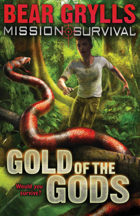 Mission Survival 1: Gold of the Gods by Bear Grylls 9781862304796 [USED COPY]