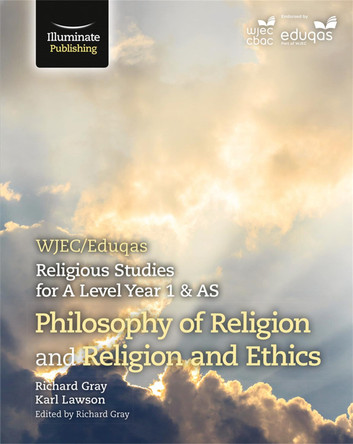 WJEC/Eduqas Religious Studies for A Level Year 1 & AS - Philosophy of Religion and Religion and Ethics by Richard Gray 9781908682994 [USED COPY]