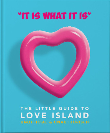 'It is what is is' - The Little Guide to Love Island by Orange Hippo! 9781911610458 [USED COPY]