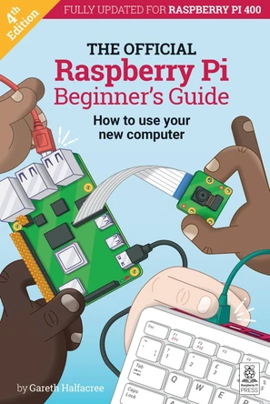 The Official Raspberry Pi Beginner's Guide: How to use your new computer: 2020 by Gareth Halfacree 9781912047734 [USED COPY]