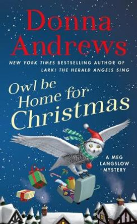 Owl Be Home for Christmas: A Meg Langslow Mystery by Donna Andrews