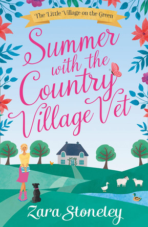 Summer with the Country Village Vet (The Little Village on the Green, Book 1) by Zara Stoneley 9780008237974 [USED COPY]