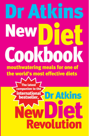 Dr Atkins New Diet Cookbook: Mouthwatering meals for one of the world's most effective diets by Robert C. Atkins 9780091889463 [USED COPY]