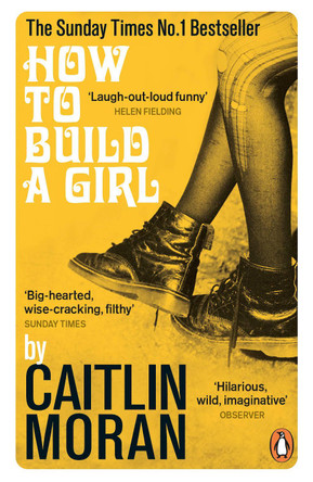 How to Build a Girl by Caitlin Moran 9780091949013 [USED COPY]