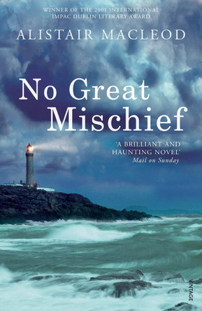 No Great Mischief by Alistair MacLeod 9780099283928 [USED COPY]