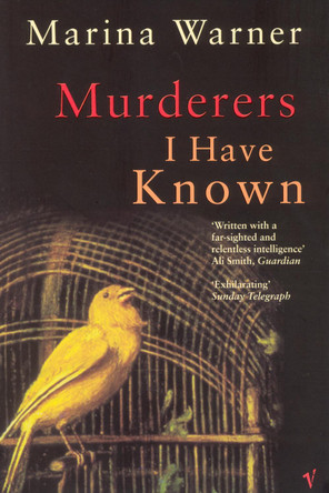 Murderers I Have Known by Marina Warner 9780099428374 [USED COPY]