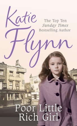 Poor Little Rich Girl: Family Saga by Katie Flynn 9780099436522 [USED COPY]