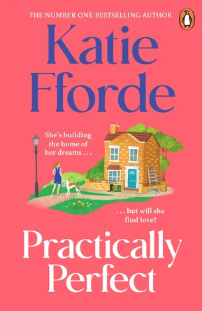 Practically Perfect by Katie Fforde 9780099472377 [USED COPY]