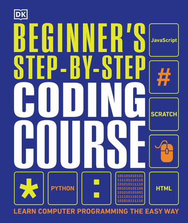 Beginner's Step-by-Step Coding Course: Learn Computer Programming the Easy Way by DK 9780241358733 [USED COPY]