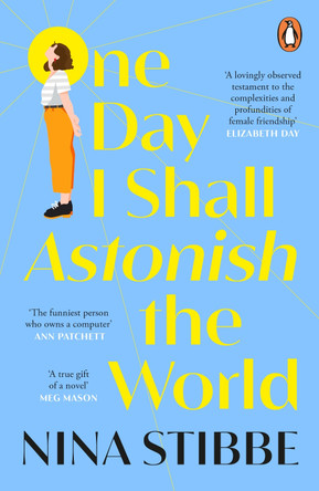 One Day I Shall Astonish the World by Nina Stibbe 9780241451175 [USED COPY]