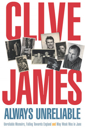 Always Unreliable: Memoirs by Clive James 9780330418812 [USED COPY]