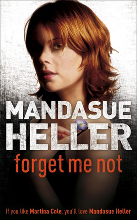 Forget Me Not: Will he get to her next? by Mandasue Heller 9780340820261 [USED COPY]