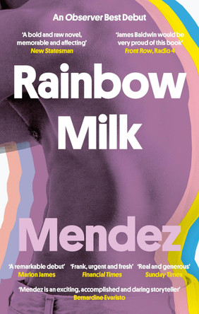 Rainbow Milk: an Observer 2020 Top 10 Debut by Paul Mendez 9780349700588 [USED COPY]