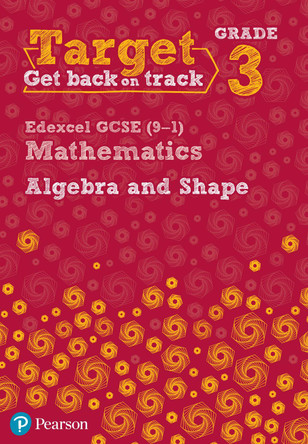 Target Grade 3 Edexcel GCSE (9-1) Mathematics Algebra and Shape Workbook by Katherine Pate 9780435183318 [USED COPY]