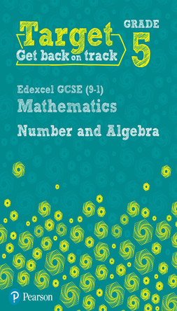 Target Grade 5 Edexcel GCSE (9-1) Mathematics Number and Algebra Workbook by Katherine Pate 9780435183332 [USED COPY]