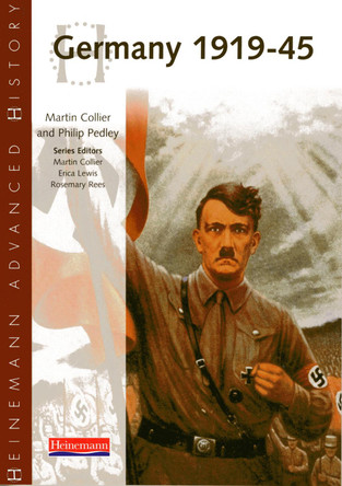 Heinemann Advanced History: Germany 1919-45 by Martin Collier 9780435327217 [USED COPY]