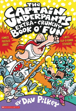 The Captain Underpants' Extra-Crunchy Book O'Fun! by Dav Pilkey 9780439993449 [USED COPY]