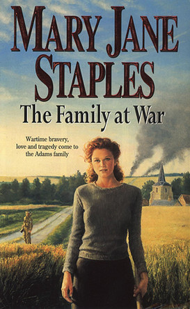 The Family At War: An Adams Family Saga Novel by Mary Jane Staples 9780552145541 [USED COPY]