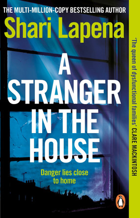 A Stranger in the House: From the author of THE COUPLE NEXT DOOR by Shari Lapena 9780552173155 [USED COPY]