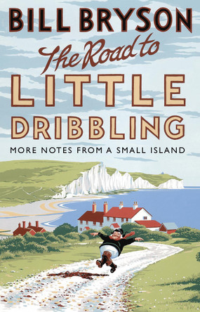 The Road to Little Dribbling: More Notes from a Small Island by Bill Bryson 9780552779838 [USED COPY]