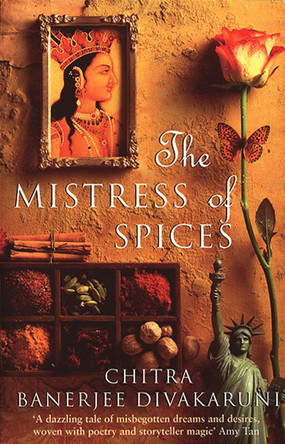 The Mistress Of Spices: Shortlisted for the Women's Prize by Chitra Divakaruni 9780552996709 [USED COPY]