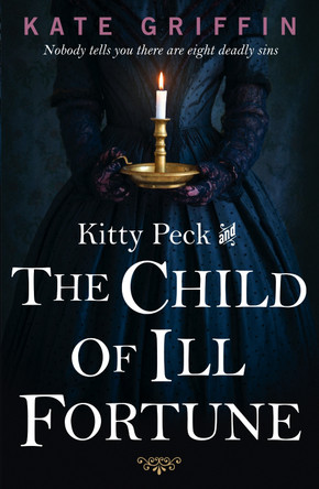 Kitty Peck and the Child of Ill-Fortune by Kate Griffin 9780571310852 [USED COPY]