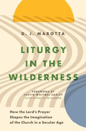 Liturgy in the Wilderness by D. J. Marotta