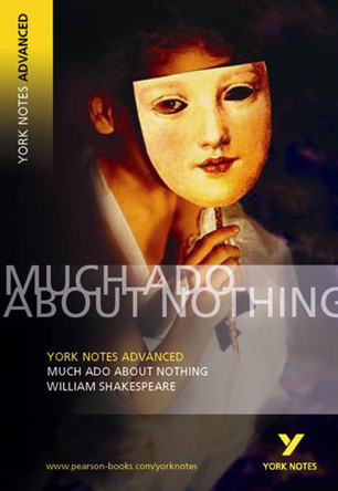 Much Ado About Nothing: York Notes Advanced by William Shakespeare 9780582823037 [USED COPY]