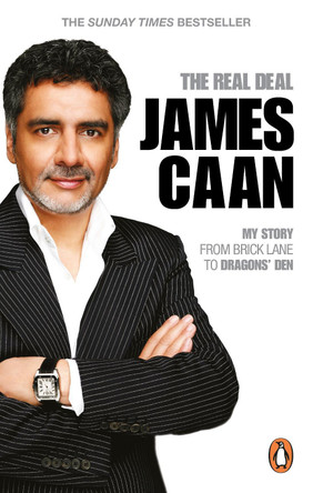 The Real Deal: My Story from Brick Lane to Dragons' Den by James Caan 9780753515099 [USED COPY]