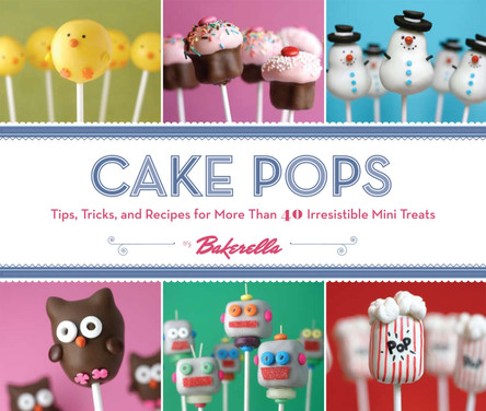 Cake Pops: Tips, Tricks and Recipes for More Than 40 Irresistible Mini Treats by Angie Dudley 9780811876377 [USED COPY]