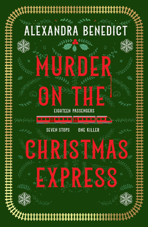 Murder On The Christmas Express: All aboard for the puzzling Christmas mystery of the year by Alexandra Benedict 9781398519824 [USED COPY]