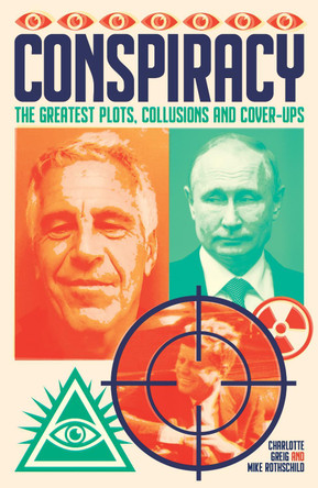 Conspiracy: The Greatest Plots, Collusions and Cover-Ups by Charlotte Greig 9781398845251 [USED COPY]