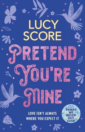 Pretend You're Mine: a fake dating small town love story from the author of Things We Never Got Over by Lucy Score 9781399726771 [USED COPY]