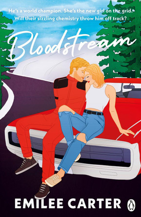 Bloodstream: A sizzling motorsport romance for fans of Lauren Asher and Hannah Grace by Emilee Carter 9781405958059 [USED COPY]