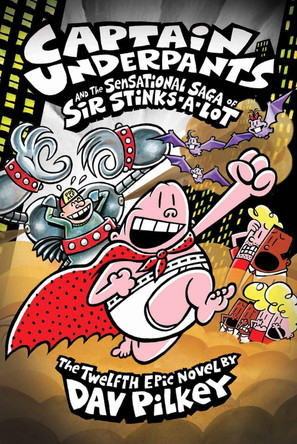 Captain Underpants and the Sensational Saga of Sir Stinks-A-Lot by Dav Pilkey 9781407138312 [USED COPY]