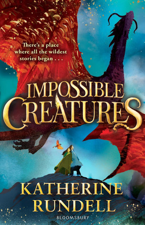 Impossible Creatures by Katherine Rundell 9781408897416 [USED COPY]