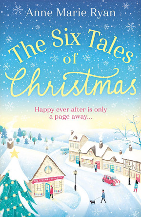 The Six Tales of Christmas: A feel-good festive read to curl up with this winter by Anne Marie Ryan 9781409194354 [USED COPY]