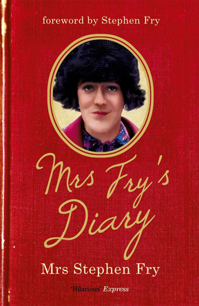 Mrs Fry's Diary by Mrs. Stephen Fry 9781444720785 [USED COPY]